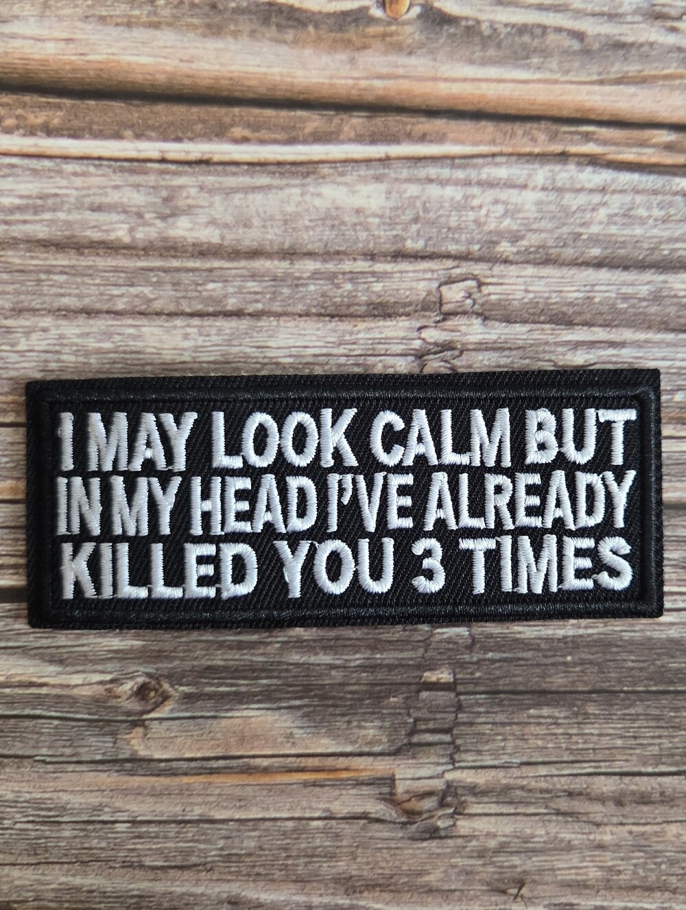3/13$ I May Look Calm But, Vintage Biker Morale Iron on Patch